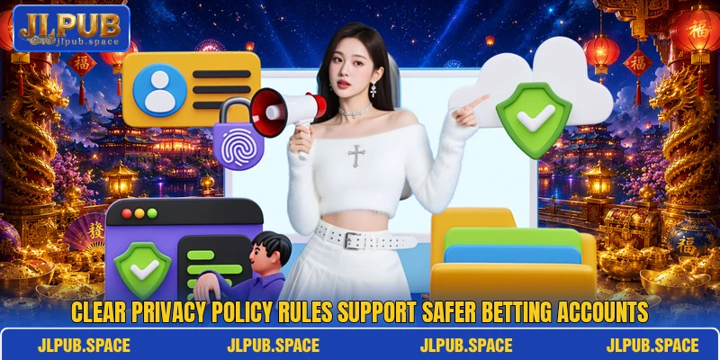 Clear privacy policy rules support safer betting accounts Clear privacy policy rules support safer betting accounts
