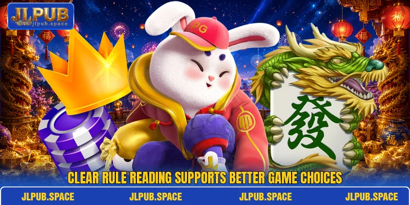 Clear rule reading supports better game choices