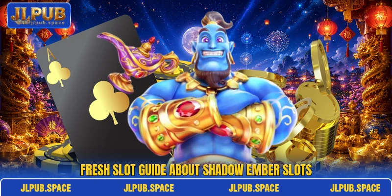 Fresh slot guide about Shadow Ember Slots