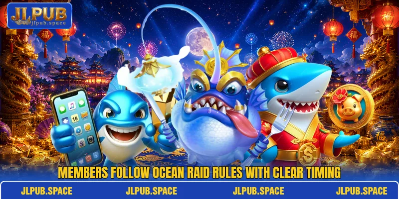 Members follow ocean raid rules with clear timing