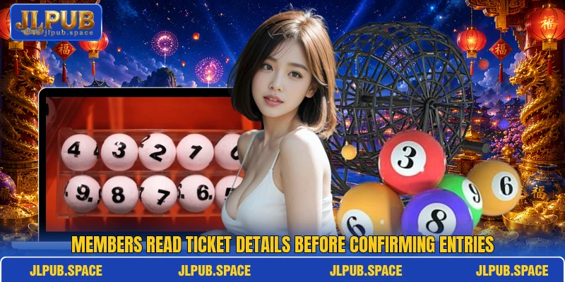Members read ticket details before confirming entries