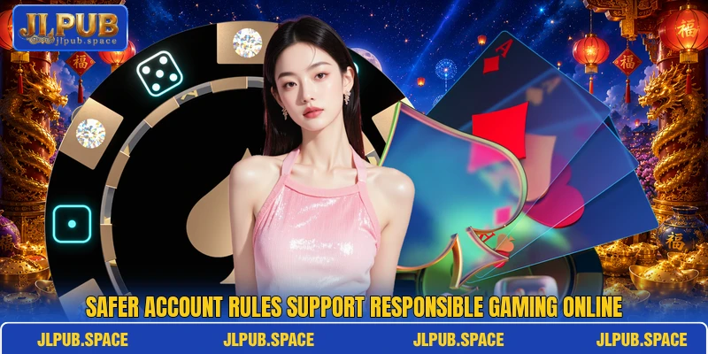 Safer account rules support responsible gaming online