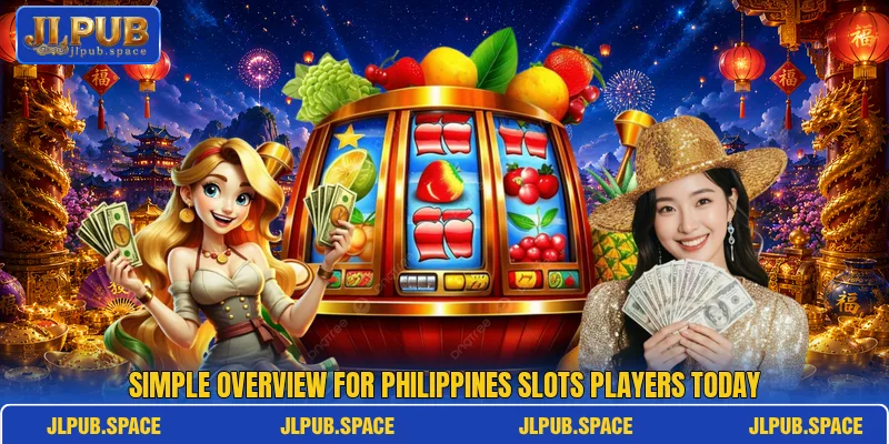 Simple overview for Philippines slots players today Simple overview for Philippines slots players today