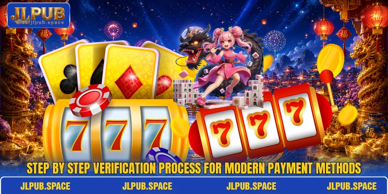 Step by step verification process for modern payment methods Step by step verification process for modern payment methods